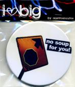 no soup :: #